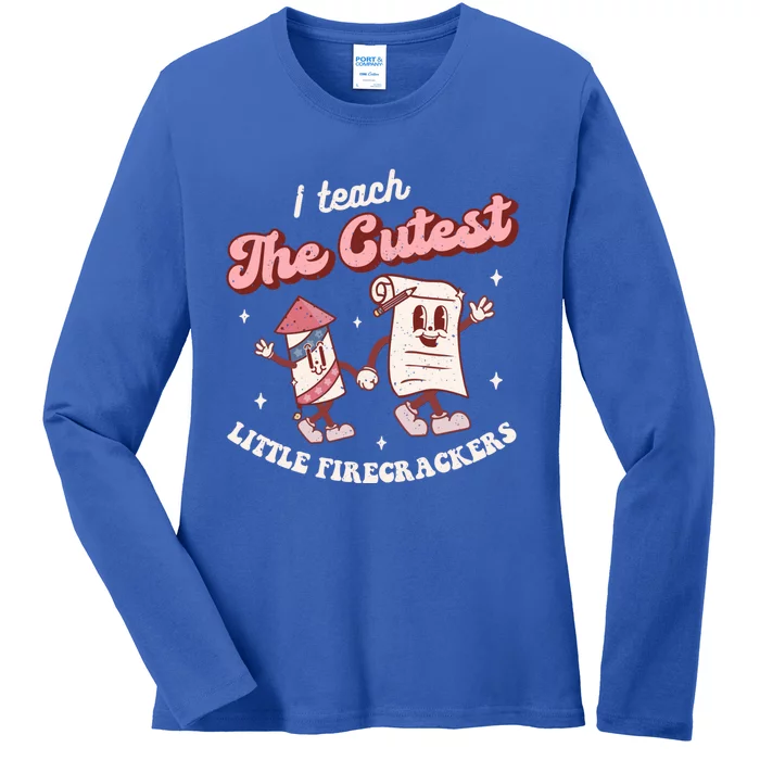 I Teach The Cutest Little Firecrackers 4th Of July Teacher Meaningful Gift Ladies Long Sleeve Shirt