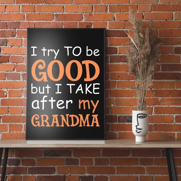 I Try To Be Good But I Take After My Grandma Poster