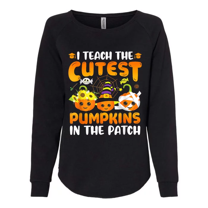 I Teach The Cutest Pumpkins In The Patch Halloween Spooky Womens California Wash Sweatshirt