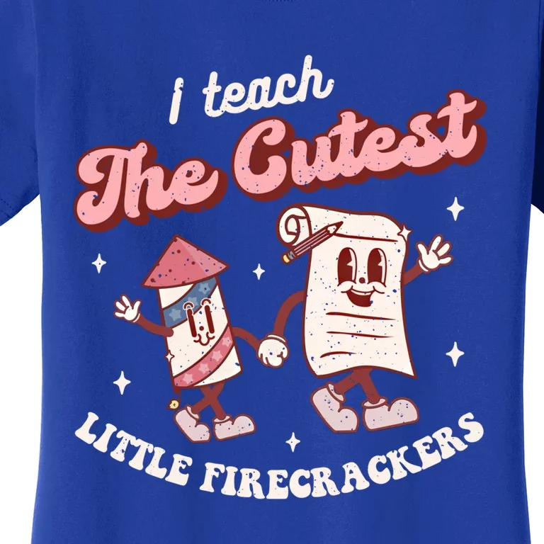 I Teach The Cutest Little Firecrackers 4th Of July Teacher Funny Gift Women's T-Shirt