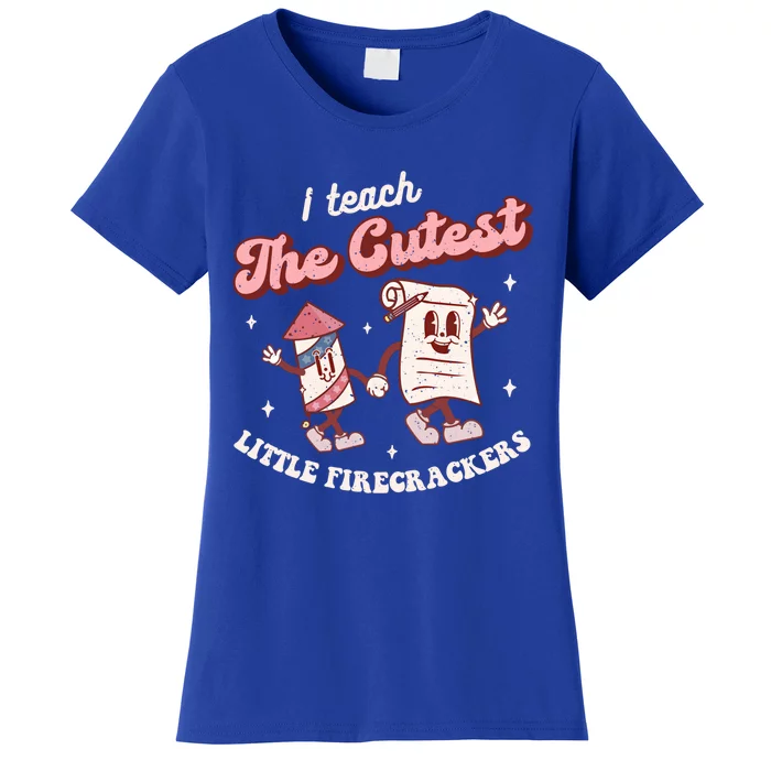 I Teach The Cutest Little Firecrackers 4th Of July Teacher Funny Gift Women's T-Shirt