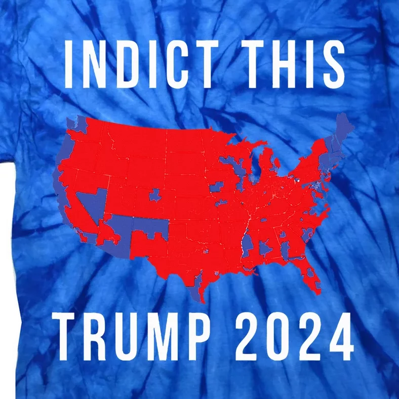 Indict This Trump 2024 Tie-Dye T-Shirt