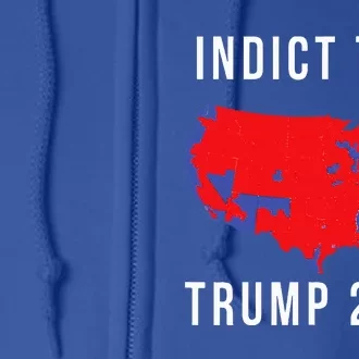 Indict This Trump 2024 Full Zip Hoodie