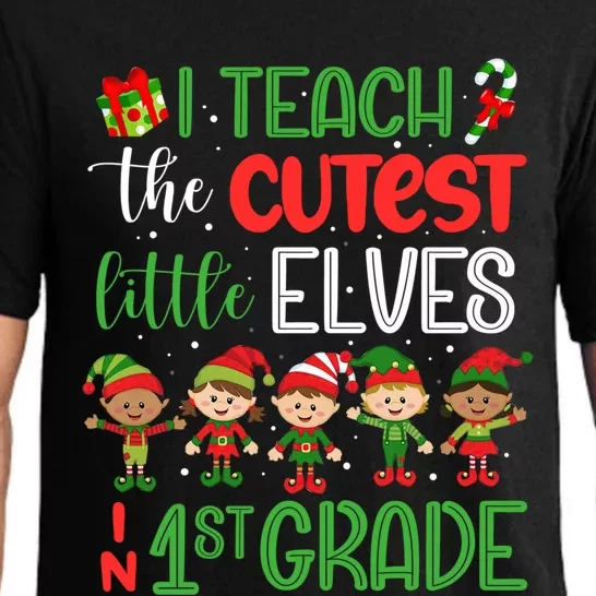 I Teach The Cutest Little Elves 1St Grade Teacher Xmas Cool Gift Pajama Set