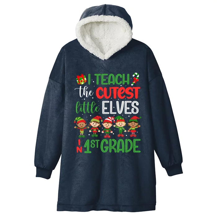 I Teach The Cutest Little Elves 1St Grade Teacher Xmas Cool Gift Hooded Wearable Blanket