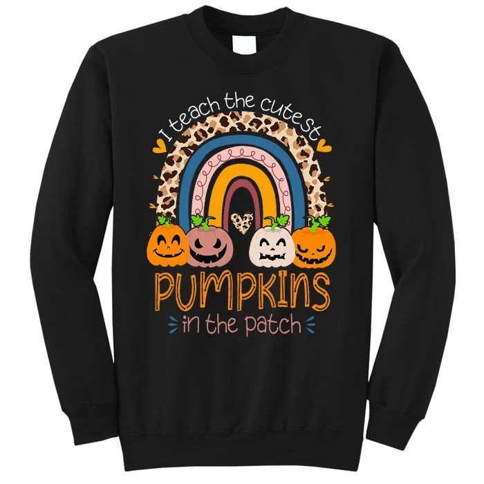 I Teach The Cutest Pumpkins In The Patch Teacher Halloween Tall Sweatshirt