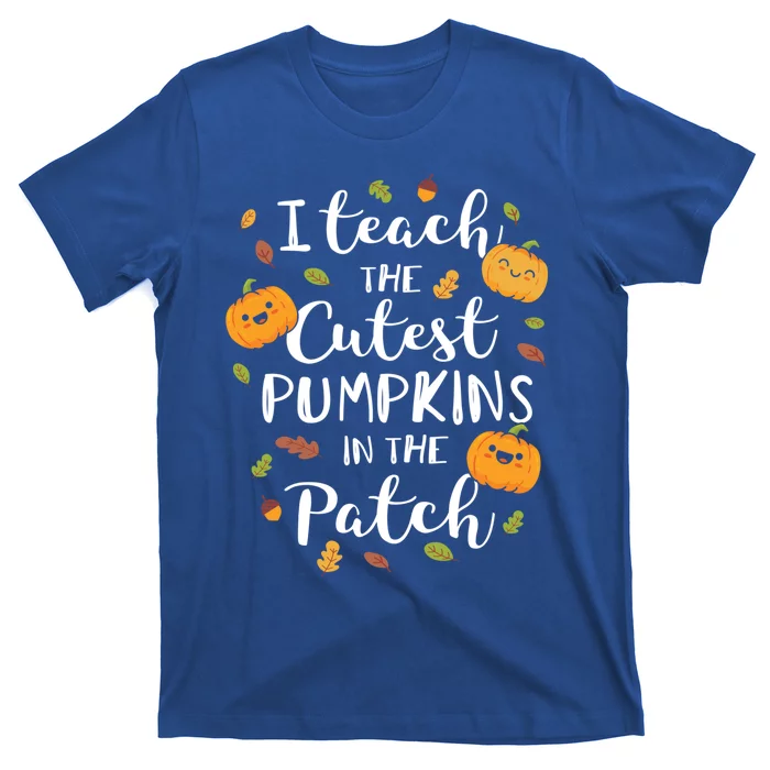 I Teach The Cutest Pumpkins In The Patch Halloween Top Gift T-Shirt