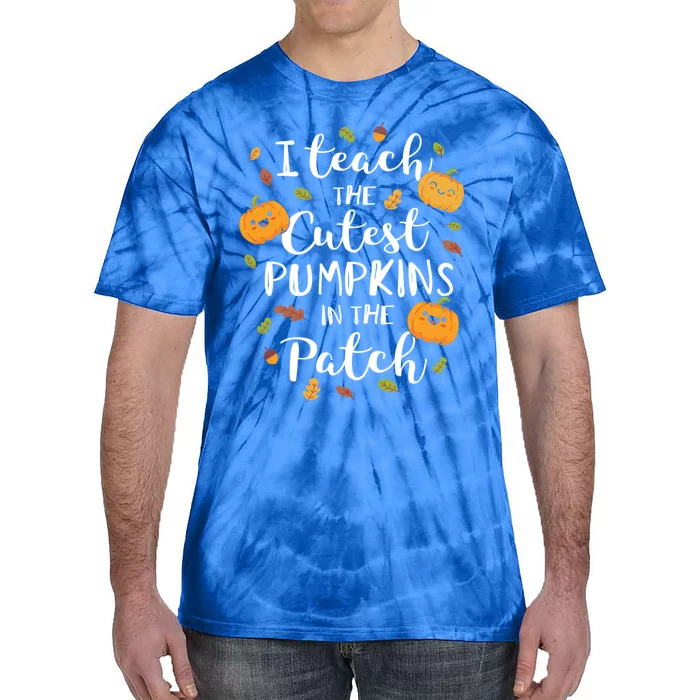 I Teach The Cutest Pumpkins In The Patch Halloween Top Gift Tie-Dye T-Shirt