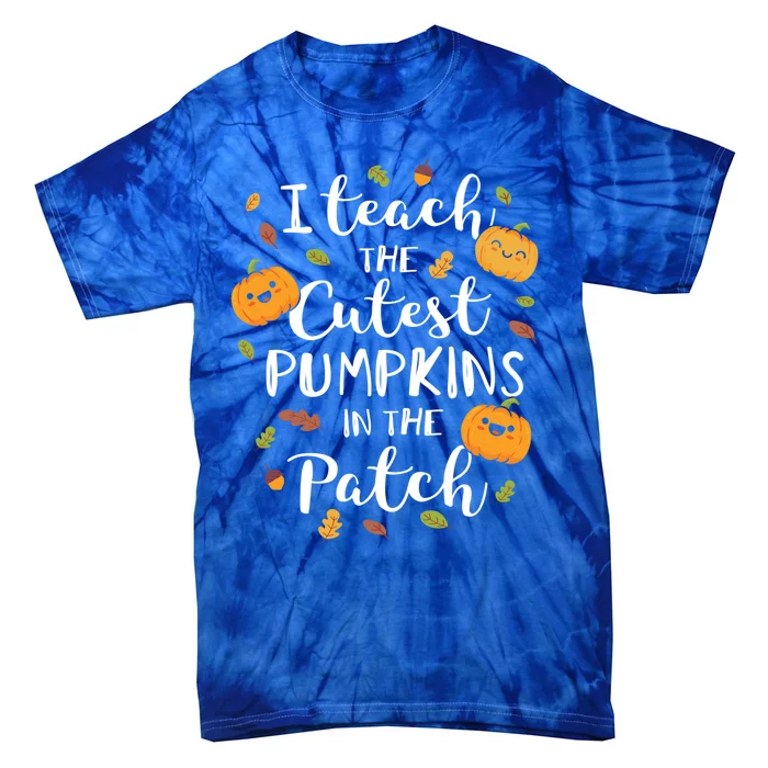 I Teach The Cutest Pumpkins In The Patch Halloween Top Gift Tie-Dye T-Shirt