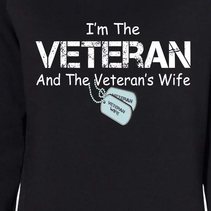 I'm The Veteran And The Veteran's Wife Veterans Day Womens California Wash Sweatshirt