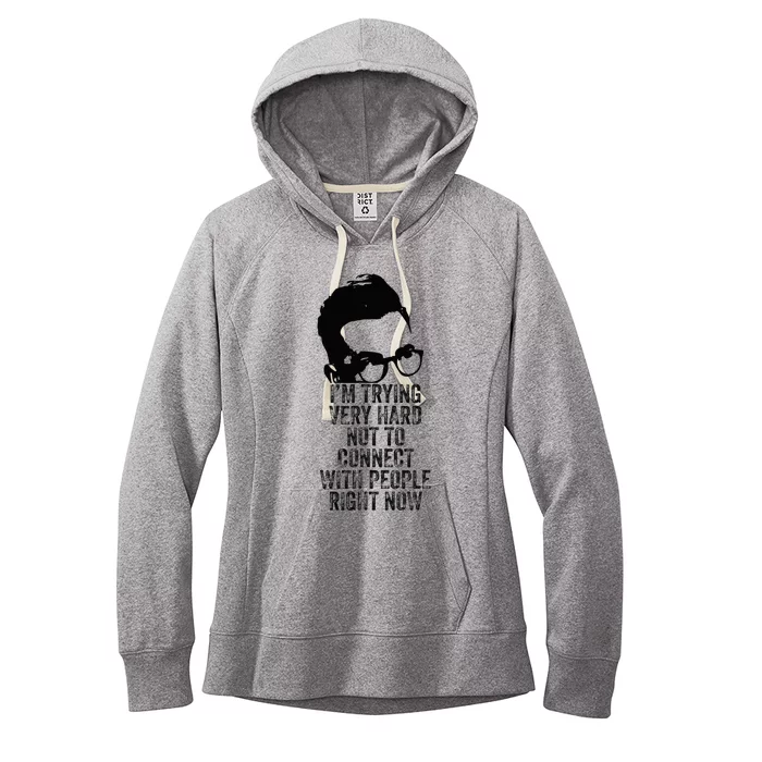 Im Trying Very Hard Not To Connect With People Right Now Women's Fleece Hoodie