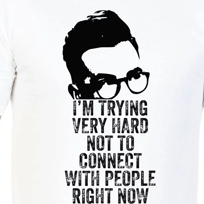 Im Trying Very Hard Not To Connect With People Right Now Comfort Colors T-Shirt