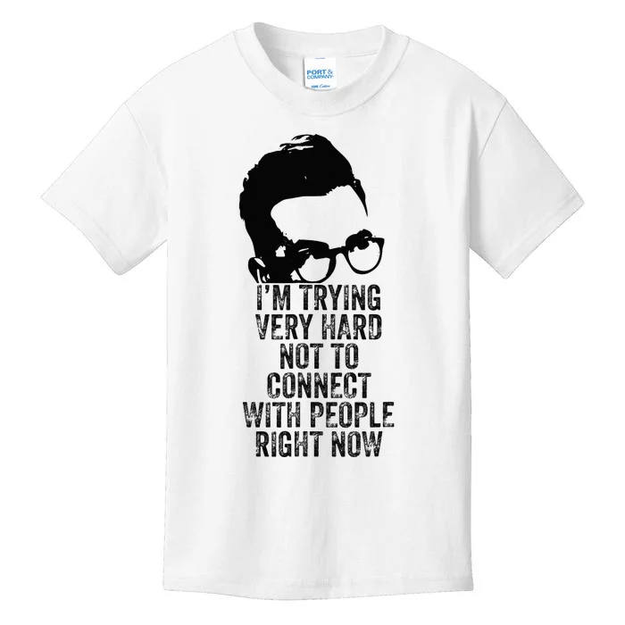 Im Trying Very Hard Not To Connect With People Right Now Kids T-Shirt