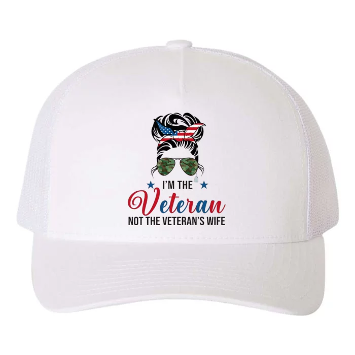 IM The Veteran Not The VeteranS Wife 4th Of July Yupoong Adult 5-Panel Trucker Hat