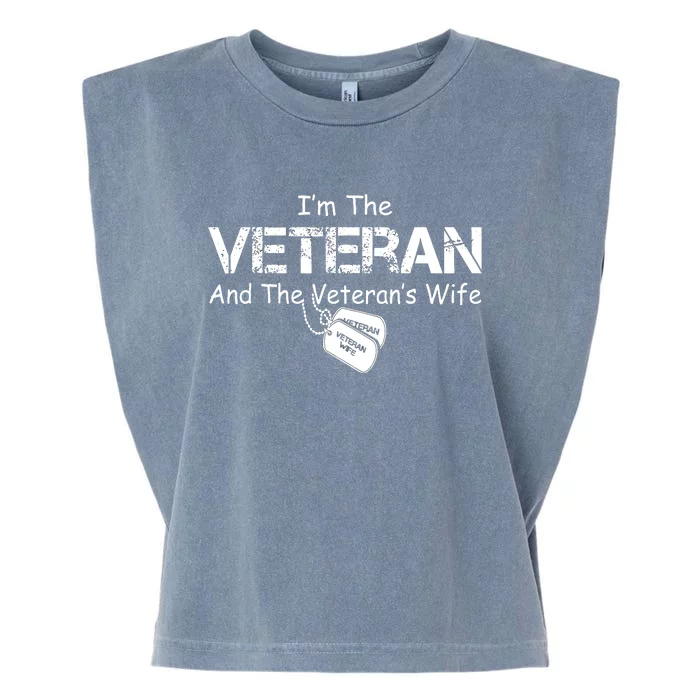 I'm The Veteran And The Veteran's Wife Veterans Day Gift Garment-Dyed Women's Muscle Tee