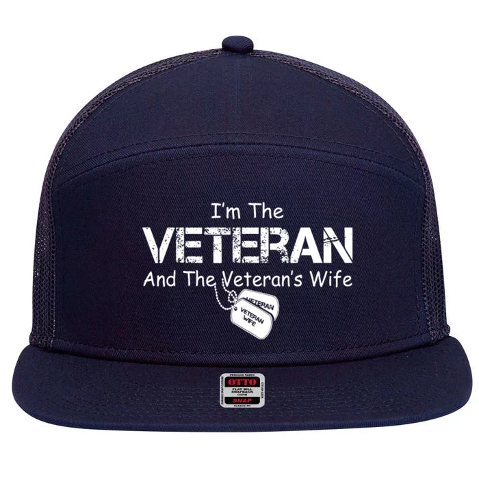 I'm The Veteran And The Veteran's Wife Veterans Day Gift 7 Panel Mesh Trucker Snapback Hat