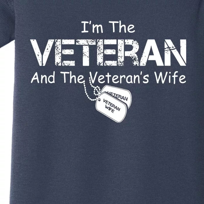 I'm The Veteran And The Veteran's Wife Veterans Day Gift Baby Bodysuit