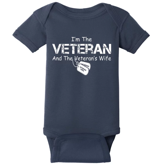 I'm The Veteran And The Veteran's Wife Veterans Day Gift Baby Bodysuit