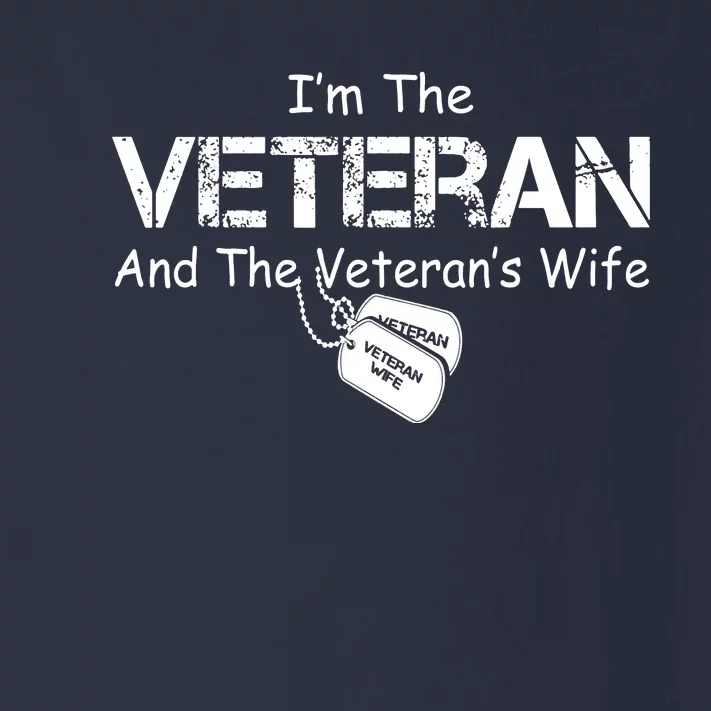 I'm The Veteran And The Veteran's Wife Veterans Day Gift Toddler Long Sleeve Shirt