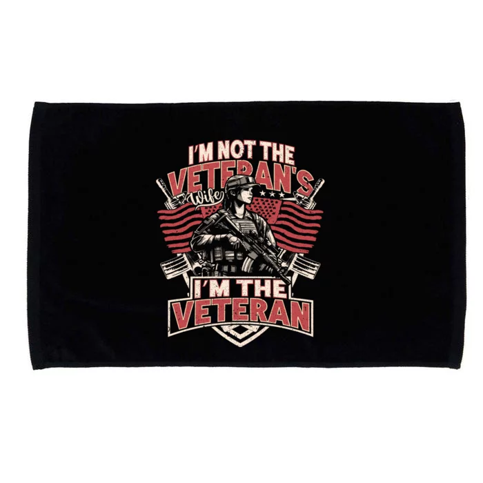 IM The Veteran Not The Veterans Wife Memorial Day 2024 Gift Microfiber Hand Towel