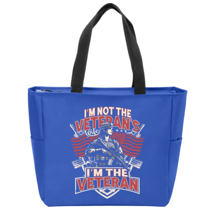 IM The Veteran Not The Veterans Wife Memorial Day 2024 Gift Zip Tote Bag