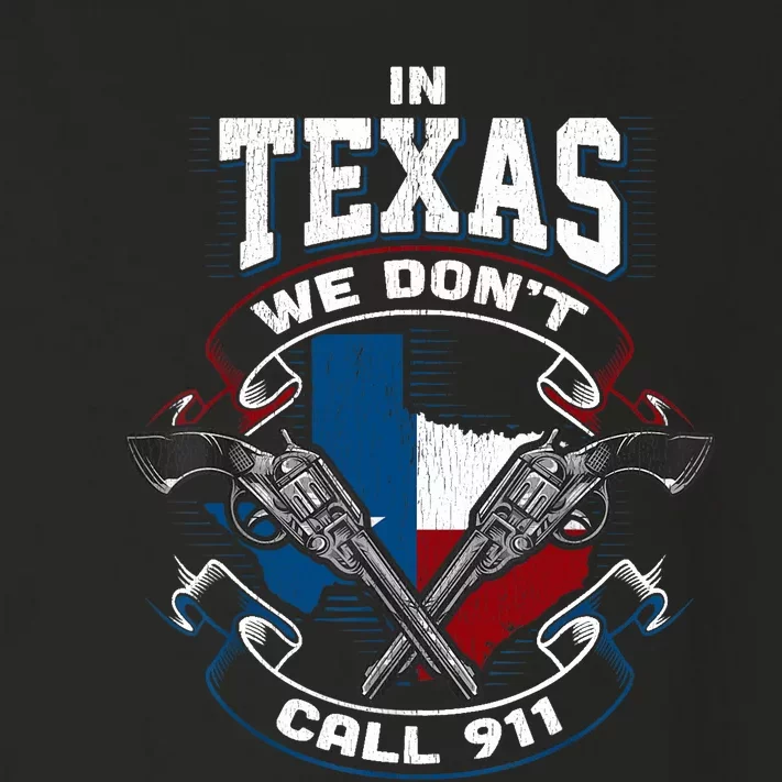 In Texas We Don't Call 911 Funny Texan Proud Gun Owner Gift Toddler Long Sleeve Shirt