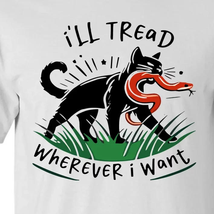 Ill Tread Wherever I Want Cat Ladies For Kamala Madam Tall T-Shirt