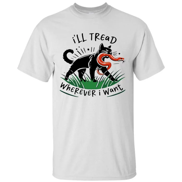 Ill Tread Wherever I Want Cat Ladies For Kamala Madam Tall T-Shirt