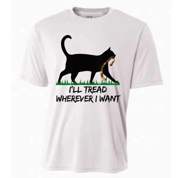 ILl Tread Wherever I Want Cooling Performance Crew T-Shirt