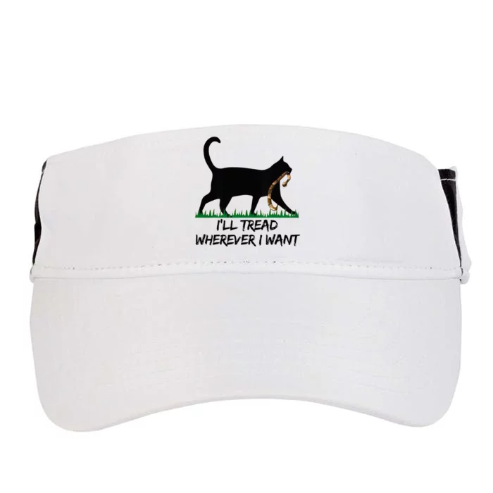 ILl Tread Wherever I Want Adult Drive Performance Visor