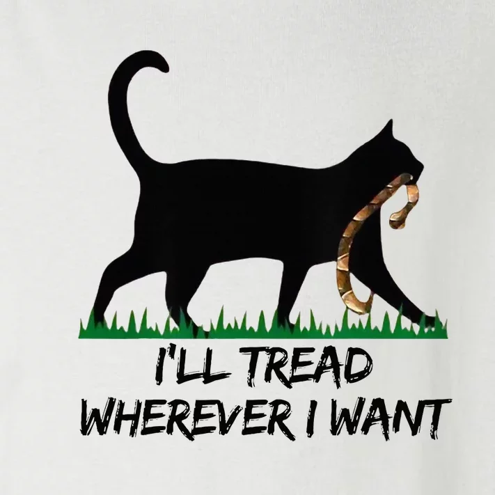 ILl Tread Wherever I Want Toddler Long Sleeve Shirt