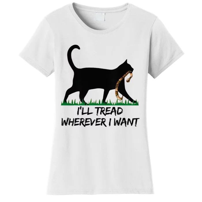 ILl Tread Wherever I Want Women's T-Shirt