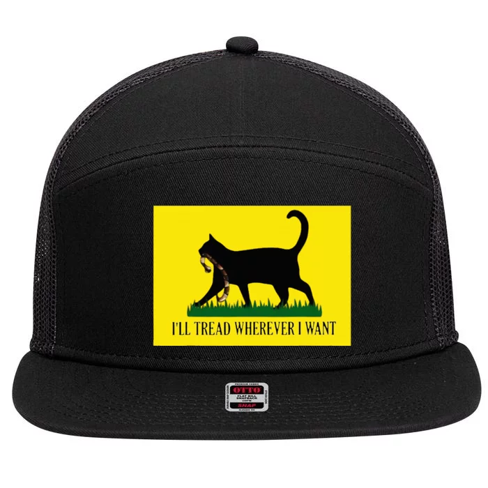 ILl Tread Wherever I Want Childless Cat Lady For Kamala 7 Panel Mesh Trucker Snapback Hat