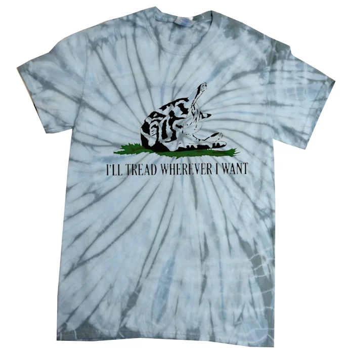 ILl Tread Wherever I Want Tie-Dye T-Shirt