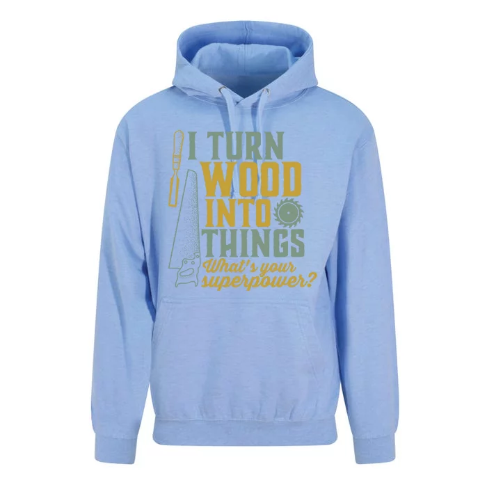 I Turn Wood Into Things Funny Woodworker Carpenter Gift Unisex Surf Hoodie