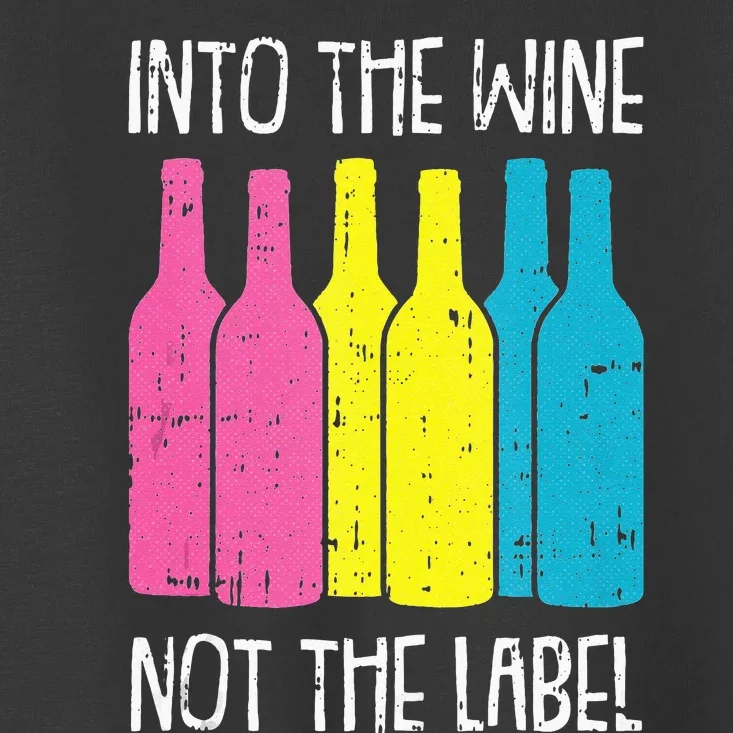 Into The Wine Not The Label Pan Sexual Pride Drinking LGBTQ Toddler T-Shirt