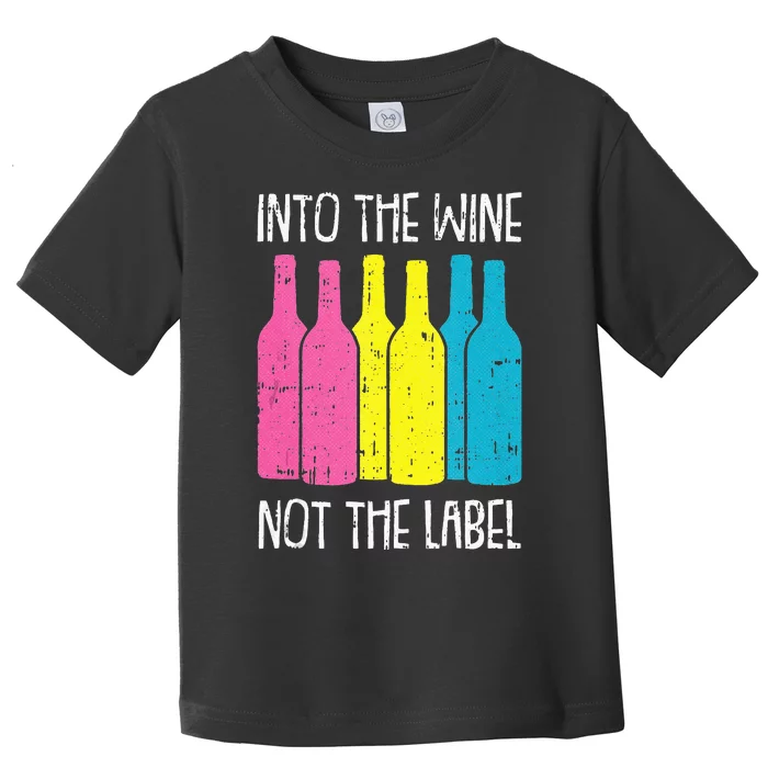 Into The Wine Not The Label Pan Sexual Pride Drinking LGBTQ Toddler T-Shirt