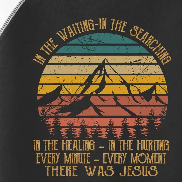 In The Waiting In The Searching There Was Jesus Christian Toddler Fine Jersey T-Shirt