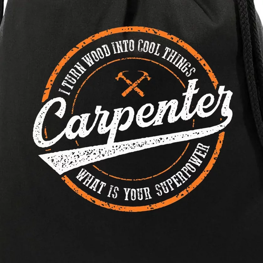 I Turn Wood Into Cool Things Whats Your Superpower Carpenter Drawstring Bag