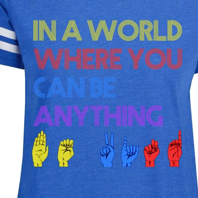 In The World Where You Can Be Anything Be Kind Sign Language Cool Gift Enza Ladies Jersey Football T-Shirt