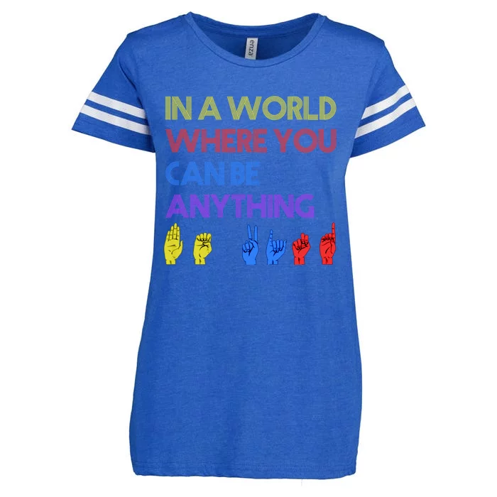 In The World Where You Can Be Anything Be Kind Sign Language Cool Gift Enza Ladies Jersey Football T-Shirt