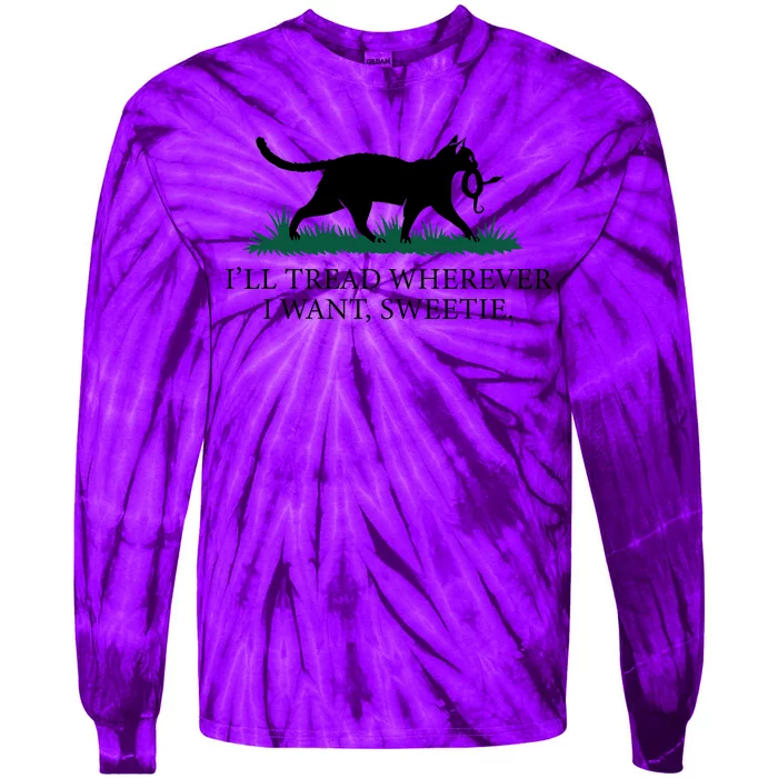 I’Ll Tread Wherever I Want Sweetie Cat Lady Tie-Dye Long Sleeve Shirt