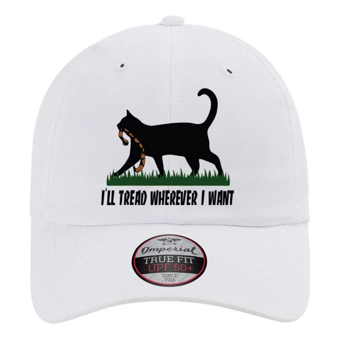 Ill Tread Wherever I Want Cat Ladies For Kamala Funny The Original Performance Cap