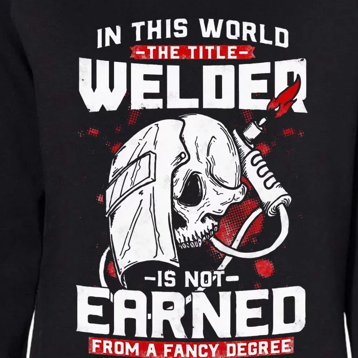 In this world The Tittle Welder is Not Earned Welding Dad Womens California Wash Sweatshirt