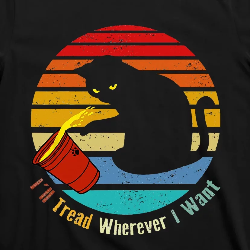 ILl Tread Wherever I Want Funny Cat Lover T-Shirt