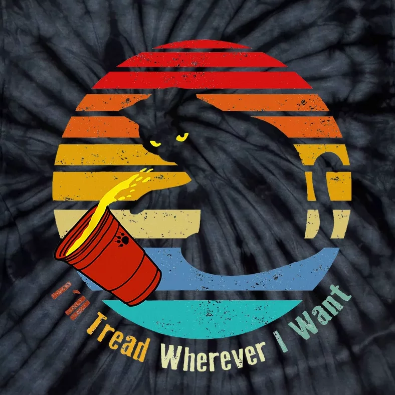 ILl Tread Wherever I Want Funny Cat Lover Tie-Dye T-Shirt