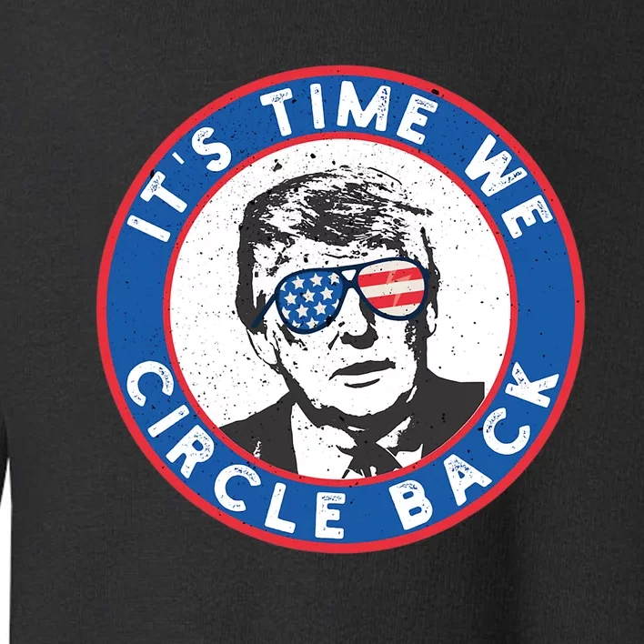 It's Time We Circle Back To Trump Toddler Sweatshirt