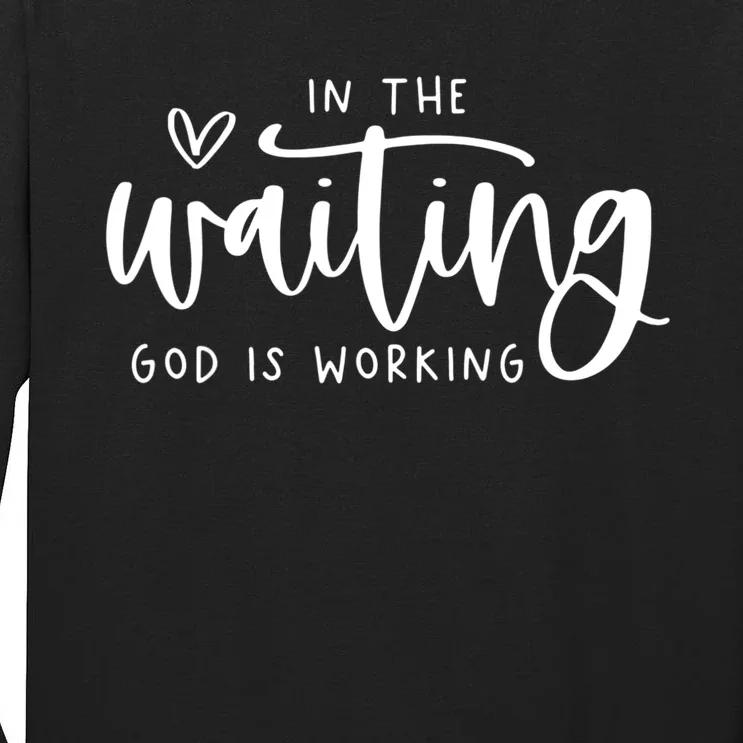 In The Waiting God Is Working Christian Easter Day Tall Long Sleeve T-Shirt