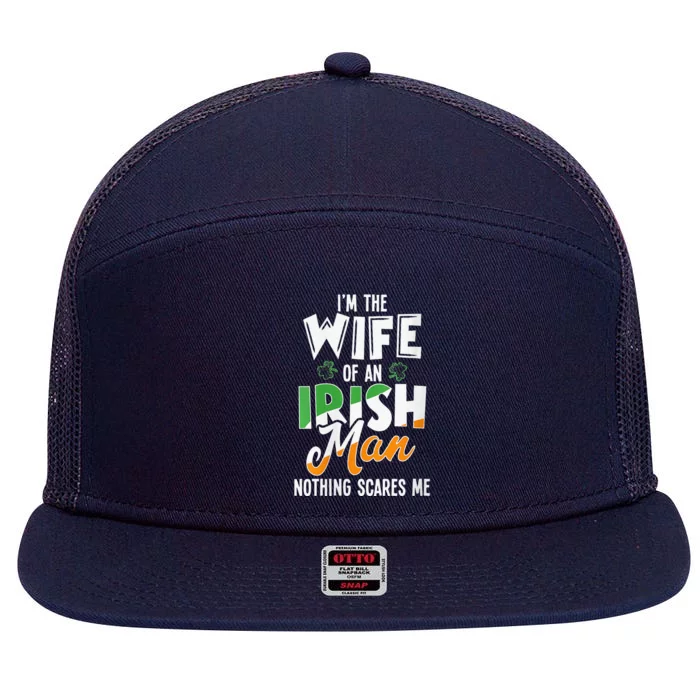 I'm The Wife Of An Irishman Nothing Scares Me St Patricks 7 Panel Mesh Trucker Snapback Hat