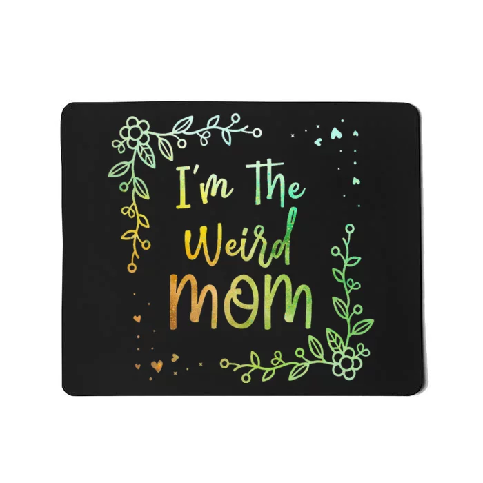 Im The Weird Mom Mother's Day Baseball Player Parents Mousepad